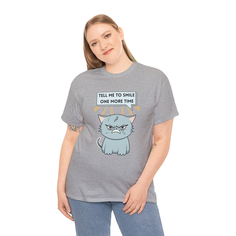 Graphic T-Shirt — Sassy Cat Tee "Tell Me To Smile One More Time"