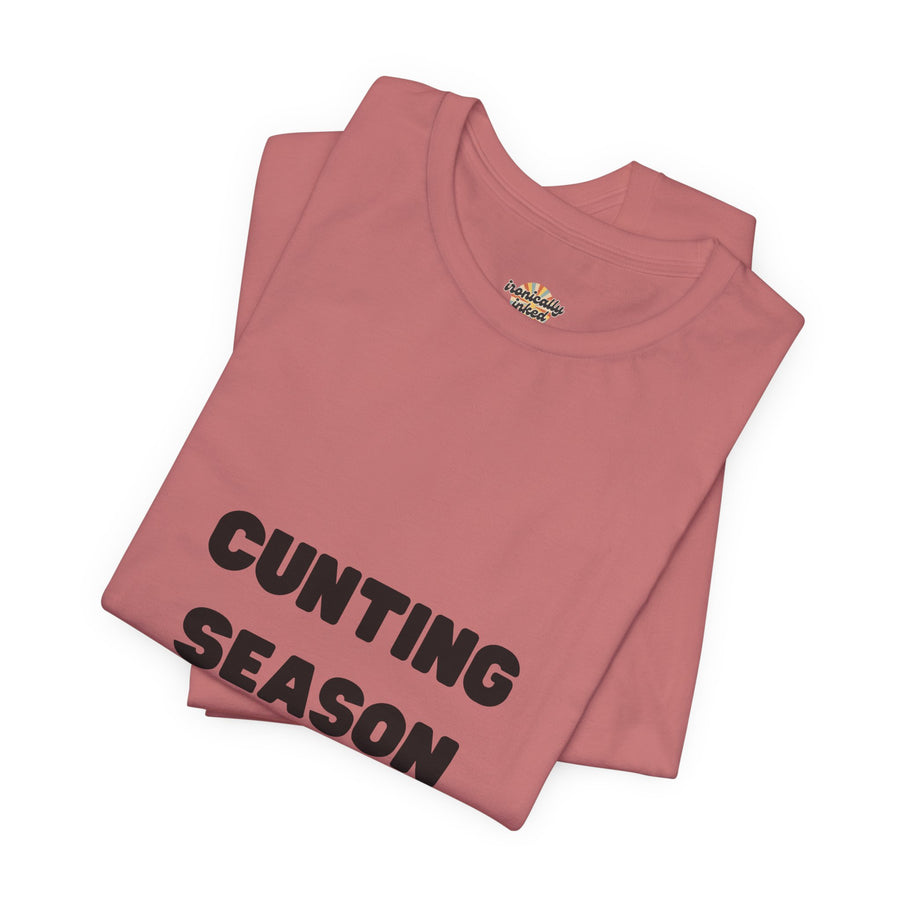 "Cunting Season" Tee — Bold Provocative Statement T-Shirt