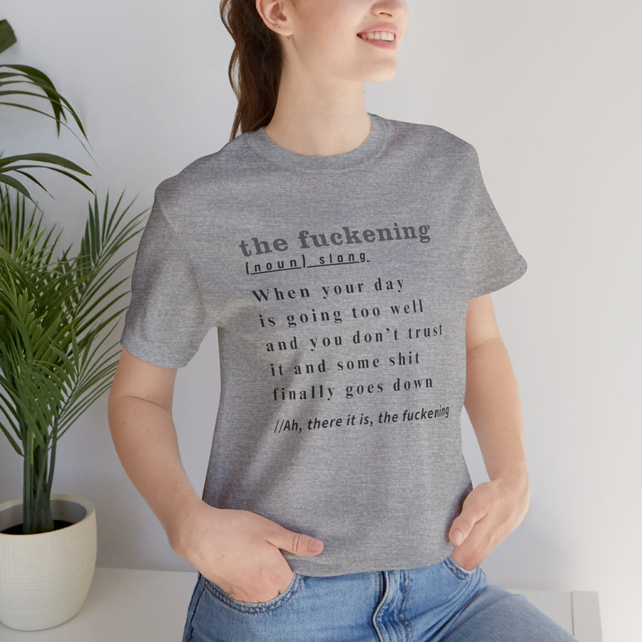 T-Shirt “the fuckening” Definition —  Graphic Tee