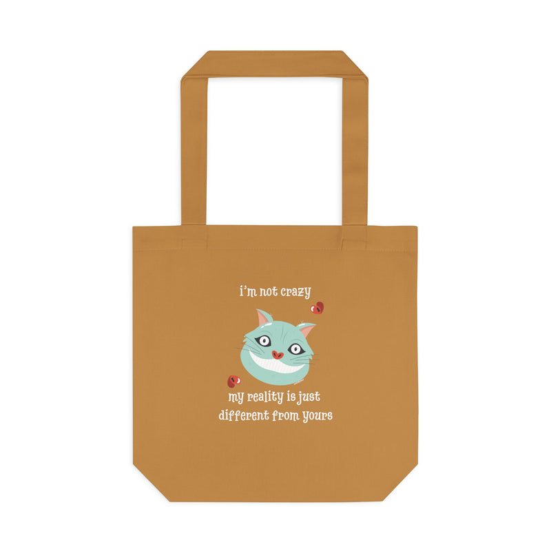 Wonderland Cotton Reusable Tote Bag — 'I’m Not Crazy, My Reality is Just Different From Yours'