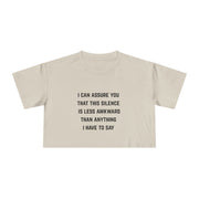 Crop Tee — "I Can Assure You That This Silence Is Less Awkward Than Anything I Have To Say" Minimalist Graphic T-Shirt Top