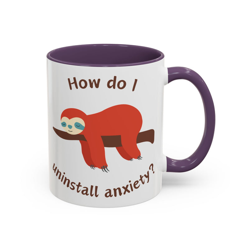 Coffee or Tea Accent Mug — "How Do I Uninstall Anxiety?" Exhausted Sloth Coffee Cup