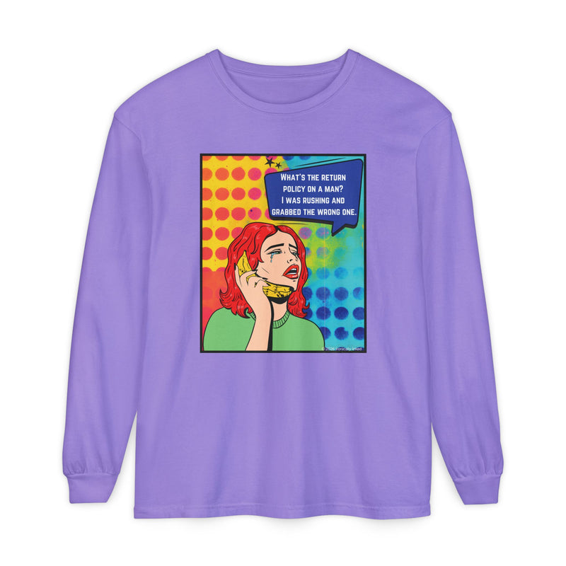 Pop Art Phone Call Long Sleeve T-Shirt — "What's the return policy on a man?" Oversized Tee