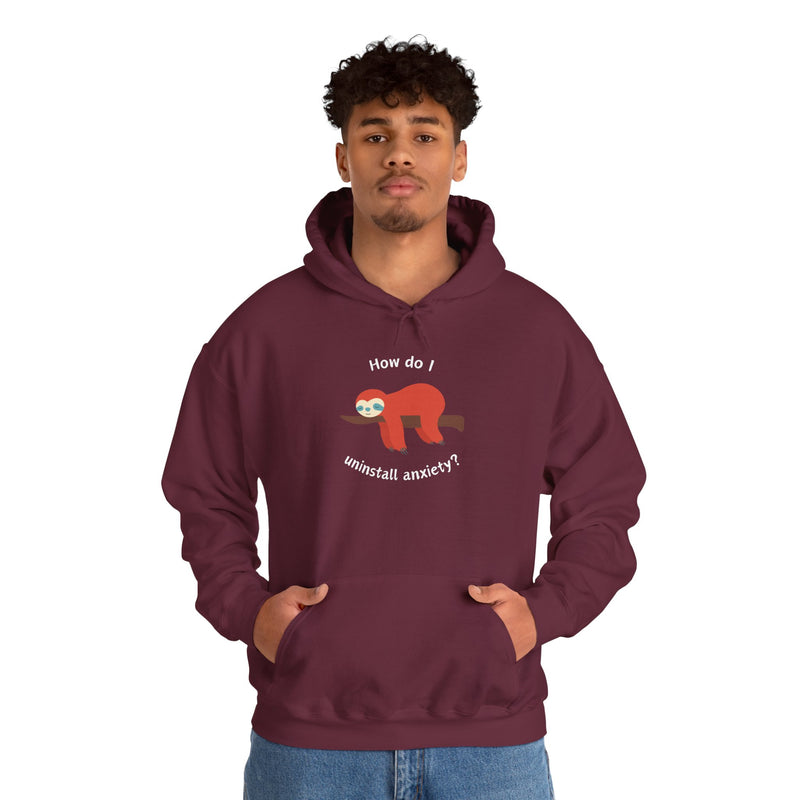 Graphic Sloth Hoodie — “How Do I Uninstall Anxiety?” Unisex Hooded Sweatshirt