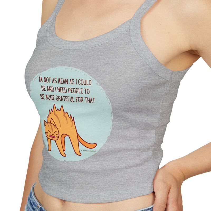 Spaghetti Tank Top — Sassy Cat "I'm Not as Mean as I Could Be" Graphic Crop Tank