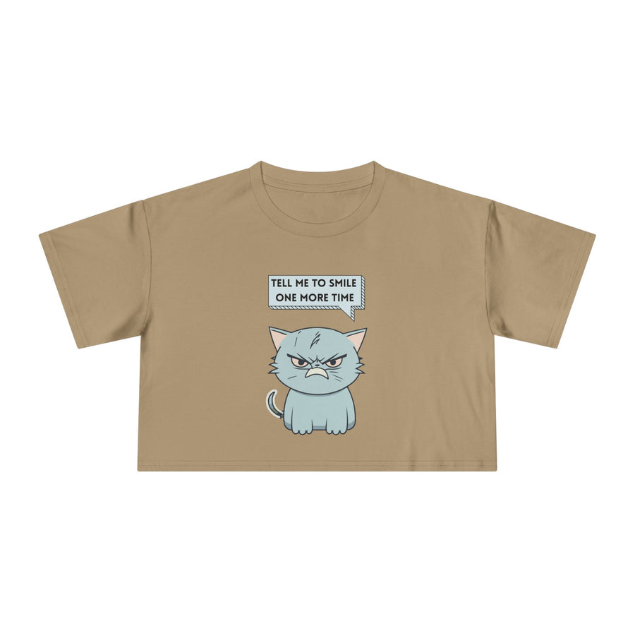 Sassy Cat Crop Tee — "Tell Me To Smile One More Time"  Women's T-Shirt Top