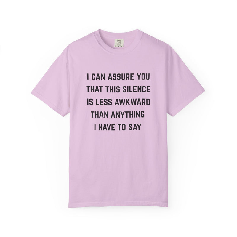 Graphic Tee — "I Can Assure You That This Silence Is Less Awkward Than Anything I Have to Say" Oversized T-Shirt