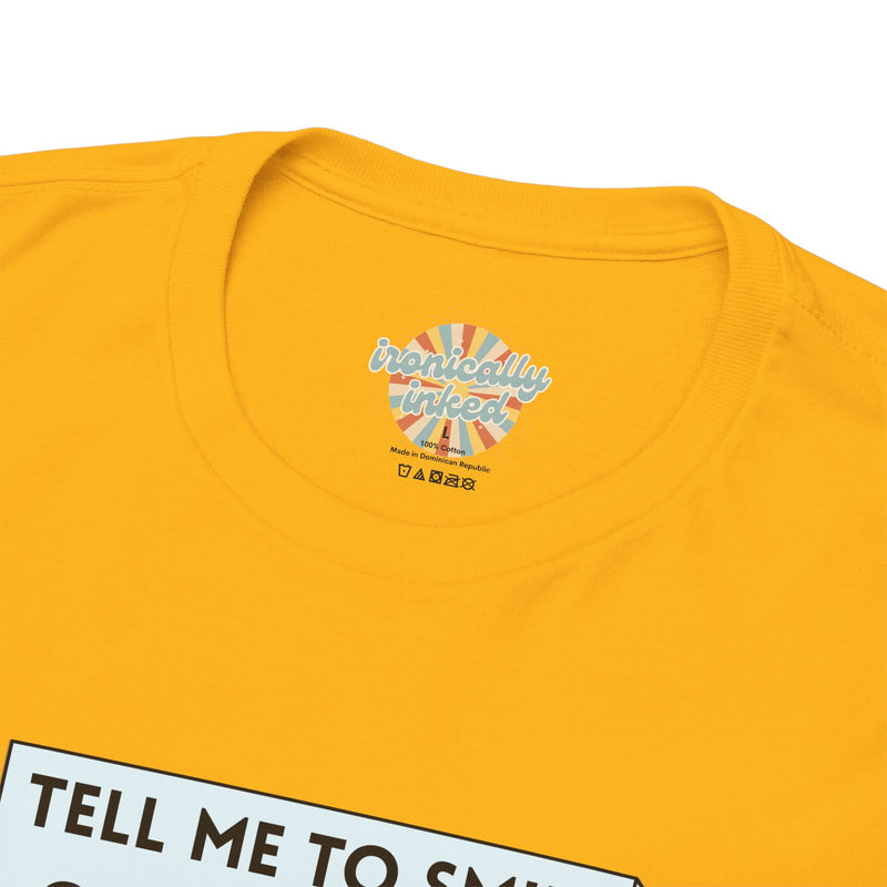 Graphic T-Shirt — Sassy Cat Tee "Tell Me To Smile One More Time"