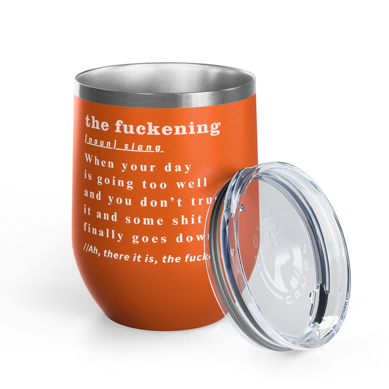 12oz Wine Tumbler — "the fuckening" Definition Outdoor Wine Cup Pairs Perfectly with Patio Day Drinking
