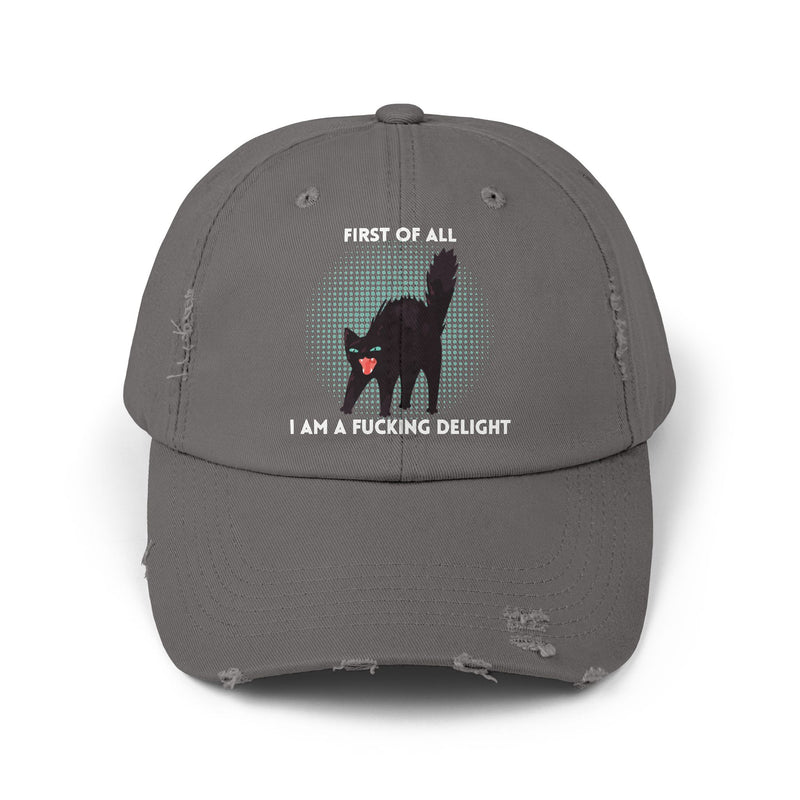 Distressed Baseball Cap — "First Of All I Am A Fucking Delight" Sassy Cat Hat