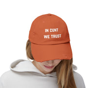 Distressed Baseball Cap — "In Cunt We Trust" Sassy Statement Hat