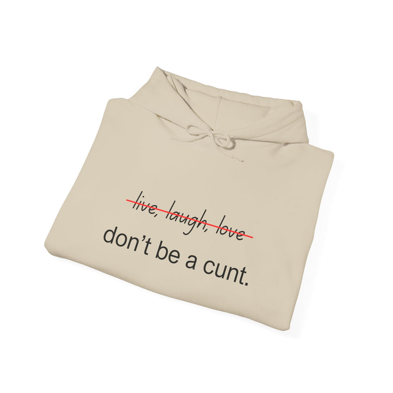 Hoodie — “Don’t Be a Cunt” Minimalist Funny Graphic Hooded Sweatshirt