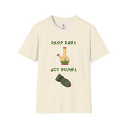 Drop Dabs Not Bombs - Unisex Softstyle T-Shirt