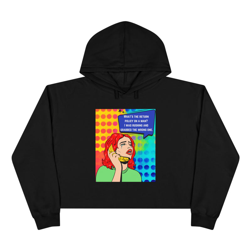 Crop Hoodie — Retro Pop Art "What's the Return Policy on a Man?" Graphic Crop Hooded Sweatshirt