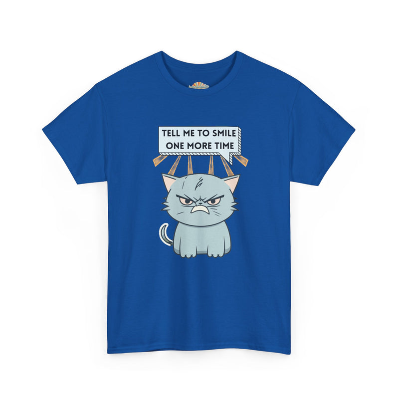Graphic T-Shirt — Sassy Cat Tee "Tell Me To Smile One More Time"