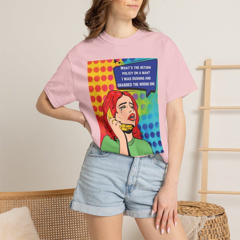 Pop Art Phone Call T-Shirt — "What's the Return Policy on a Man?" Graphic Tee