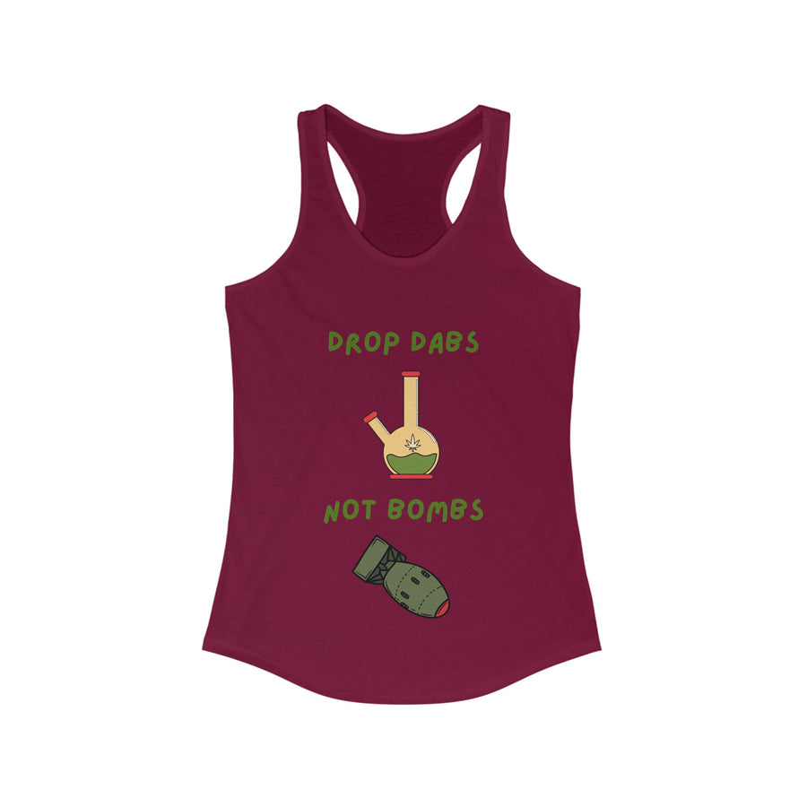 Drop Dabs Not Bombs - Women's Ideal Racerback Tank