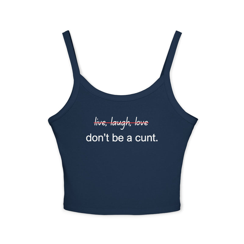 Women's Tank Top — "Don't Be a Cunt." Cropped Spaghetti Strap Graphic Tank Top
