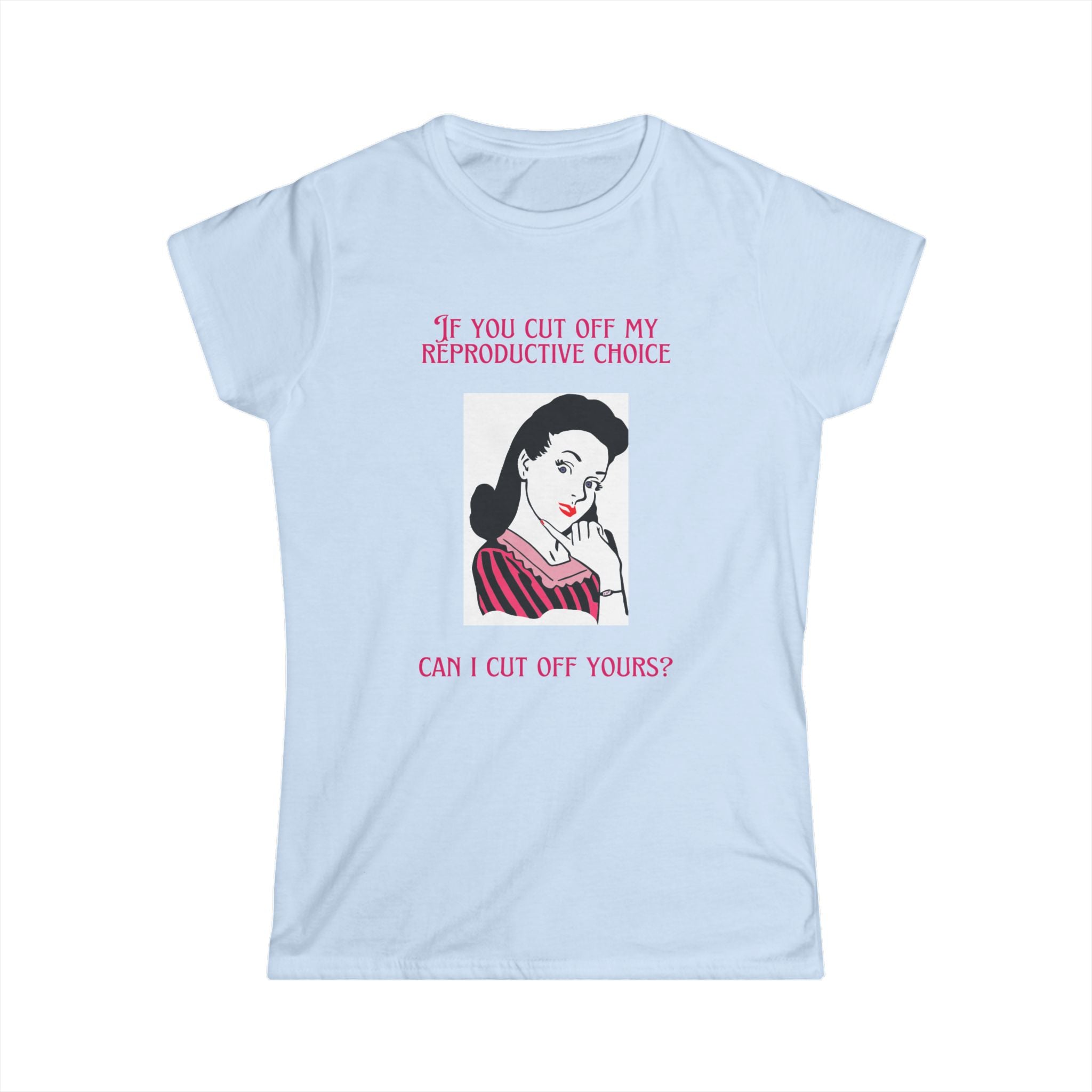 Reproductive Rights - Women's Softstyle Tee