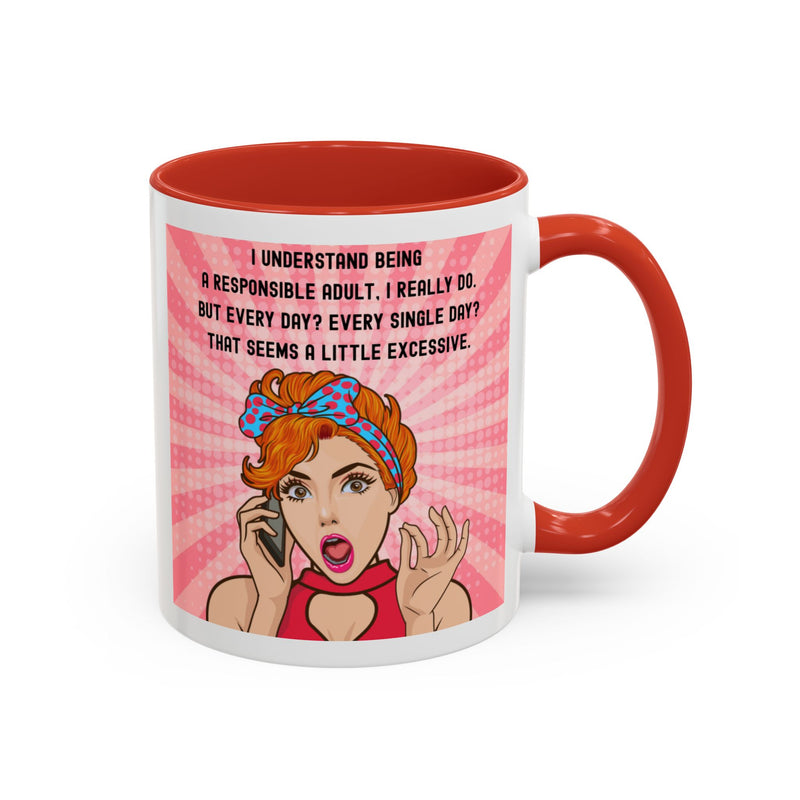 Retro Pop Art Coffee or Tea Mug - "I Understand Being a Responsible Adult... But Every Day?" Accent Mug