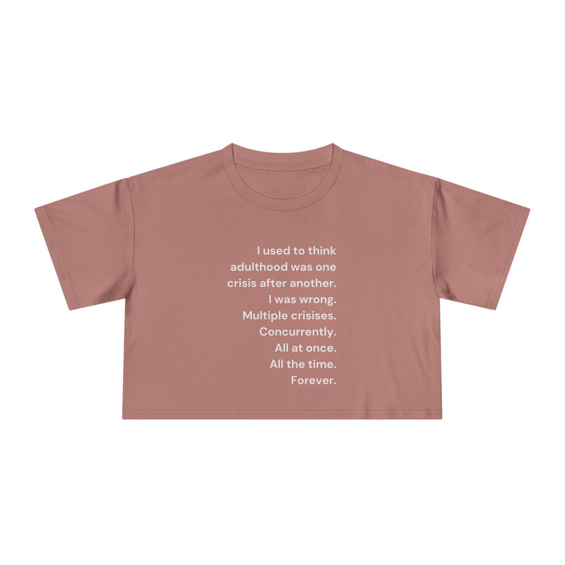 Graphic Crop Tee — 'I Used to Think Adulthood...' Minimalist Text T-shirt Top