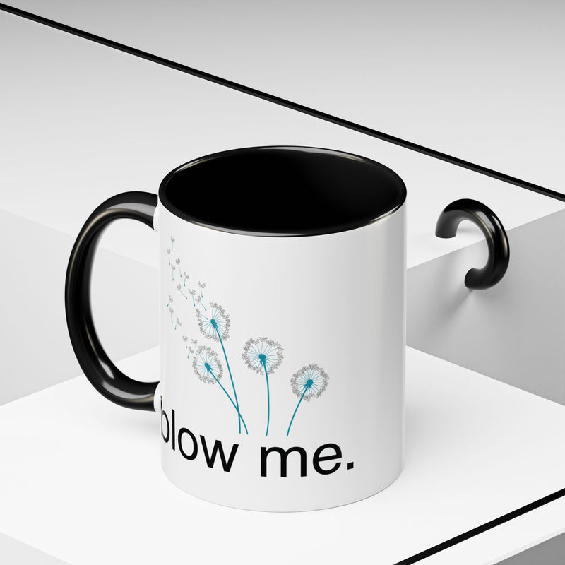 "blow me." Dandelion Puff Accent Coffee or Tea Mug (11 oz)