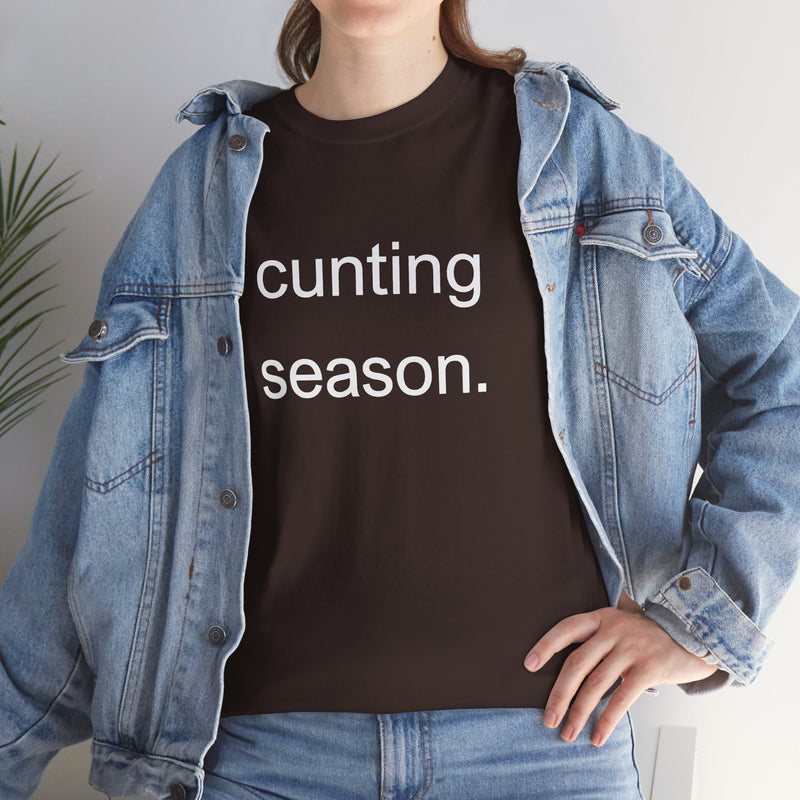 Provocative Graphic Tee — "cunting season." Minimalist Text Statement T-Shirt