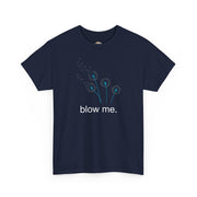 "blow me." Dandelion Tee – Graphic T-Shirt