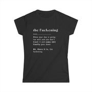 The Fuckening - Womens SoftStyle Tee