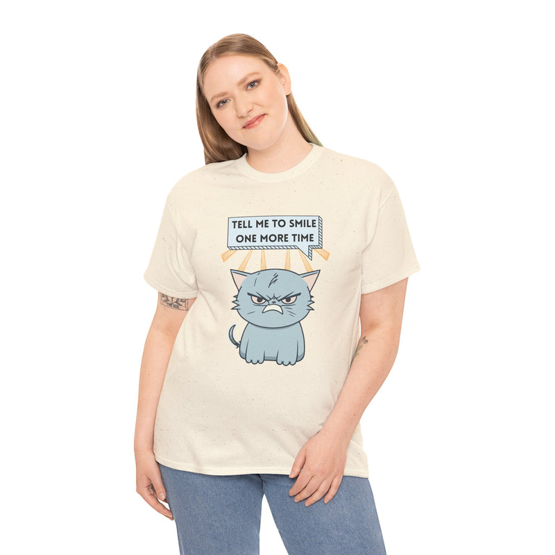 Graphic T-Shirt — Sassy Cat Tee "Tell Me To Smile One More Time"