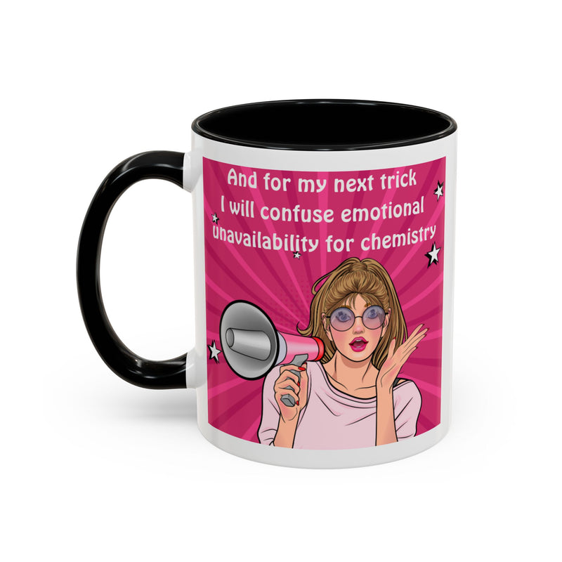 Coffee or Tea Mug — "And for my next trick, I will confuse emotional unavailability for chemistry" Retro Pop Art Accent Mug