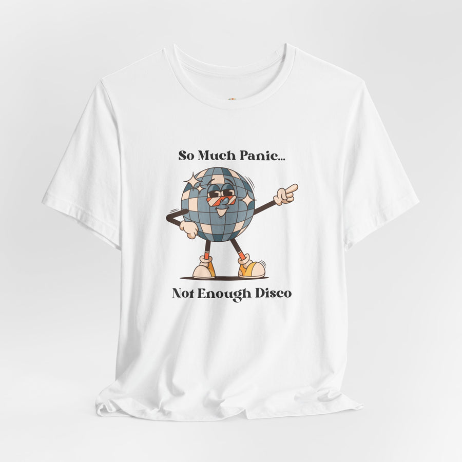 Retro Disco Tee — "So Much Panic... Not Enough Disco" Graphic T-Shirt
