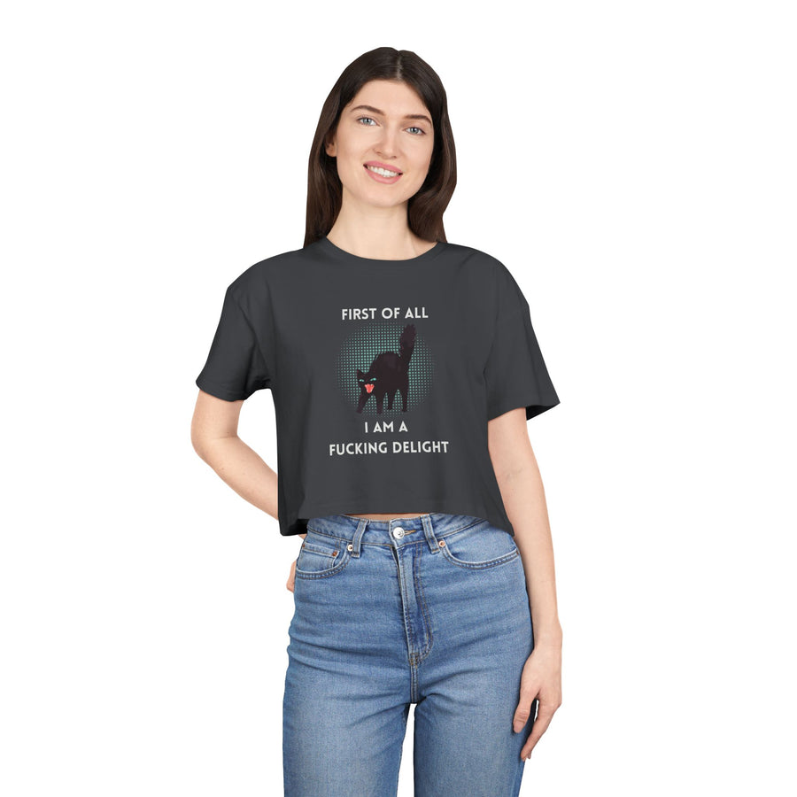 Crop Tee — “First of All I Am a Fucking Delight” Sassy Cat Graphic T-shirt Top