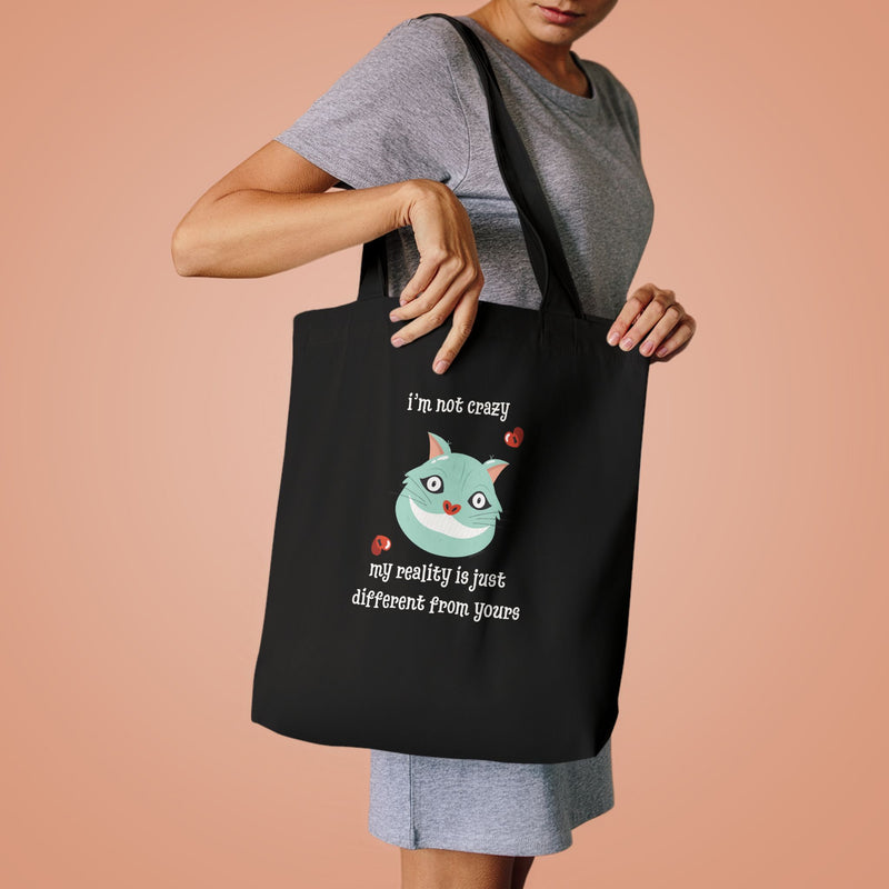 Wonderland Cotton Reusable Tote Bag — 'I’m Not Crazy, My Reality is Just Different From Yours'