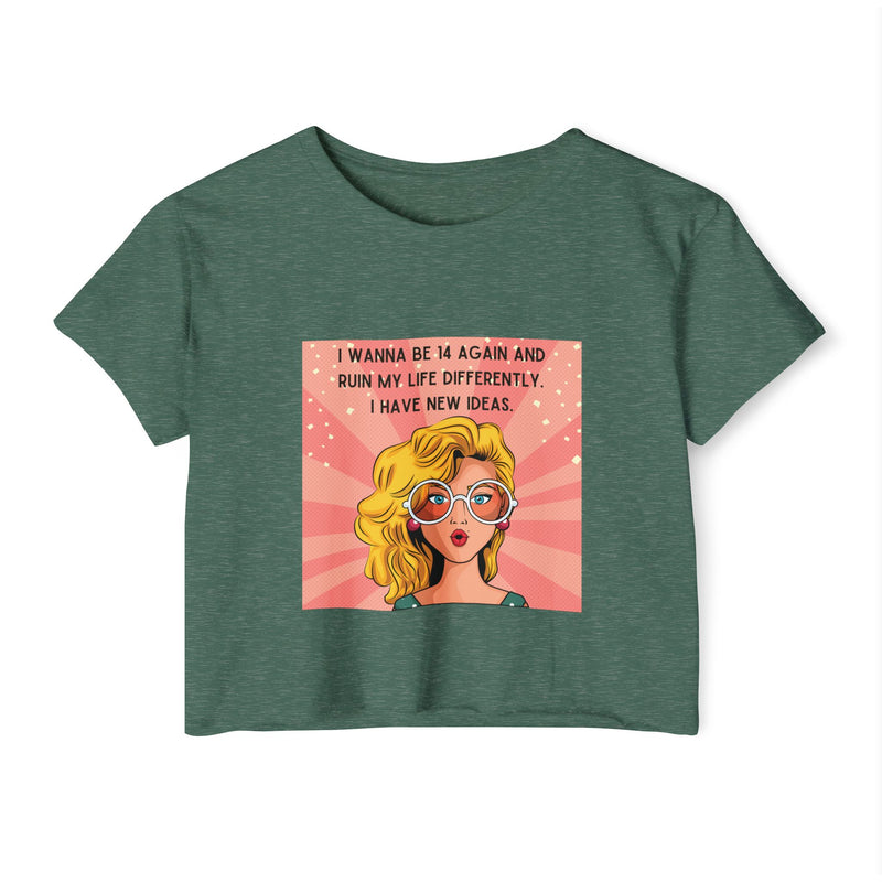 Retro Pop Art Crop Top Tee — “I Wanna Be 14 Again and Ruin My Life Differently” Graphic T-shirt