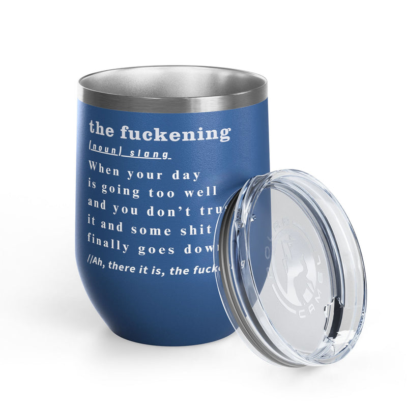 12oz Wine Tumbler — "the fuckening" Definition Outdoor Wine Cup Pairs Perfectly with Patio Day Drinking