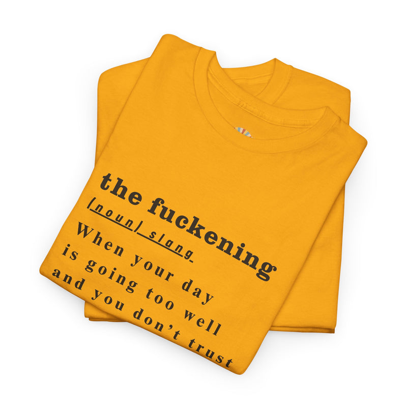Graphic Tee — “the fuckening” Definition Minimalist Text T-Shirt