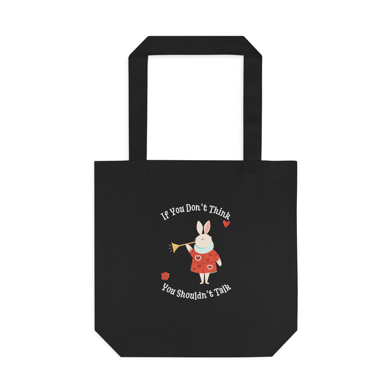 Wonderland Large Cotton Tote - "If You Don't Think You Shouldn't Talk"