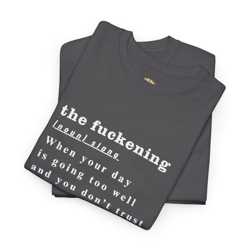 Graphic Tee — “the fuckening” Definition Minimalist Text T-Shirt