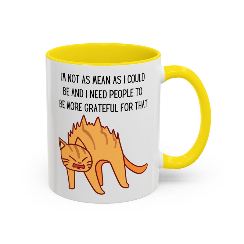 Coffee or Tea Mug - "I'm Not As Mean As I Could Be" Sassy Cat Accent Mug (11/15oz)