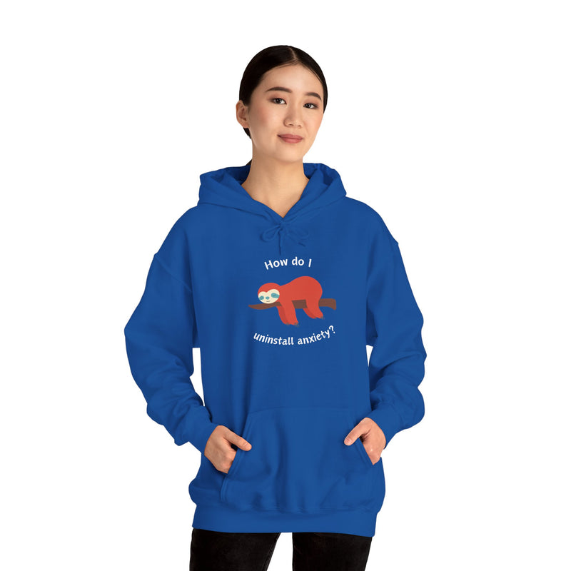 Graphic Sloth Hoodie — “How Do I Uninstall Anxiety?” Unisex Hooded Sweatshirt