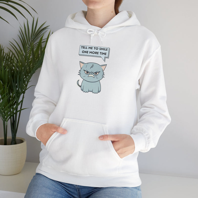 Sassy Cat Hoodie — "Tell Me to Smile One More Time" Graphic Hooded Sweatshirt