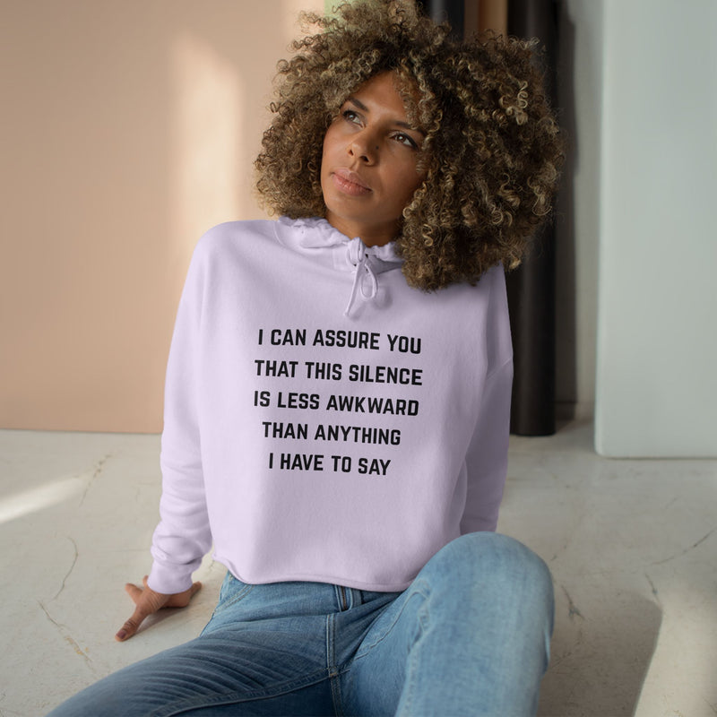 Cropped Hoodie — "I Can Assure You That This Silence" Minimal Text Graphic