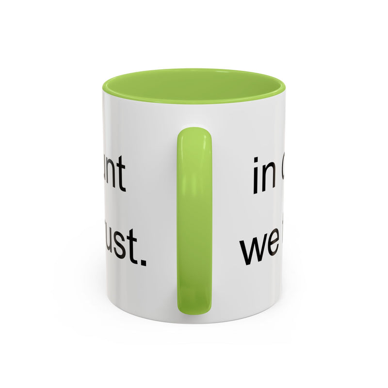 Coffee Mug — "In Cunt We Trust" Bold Typography Accent Mug