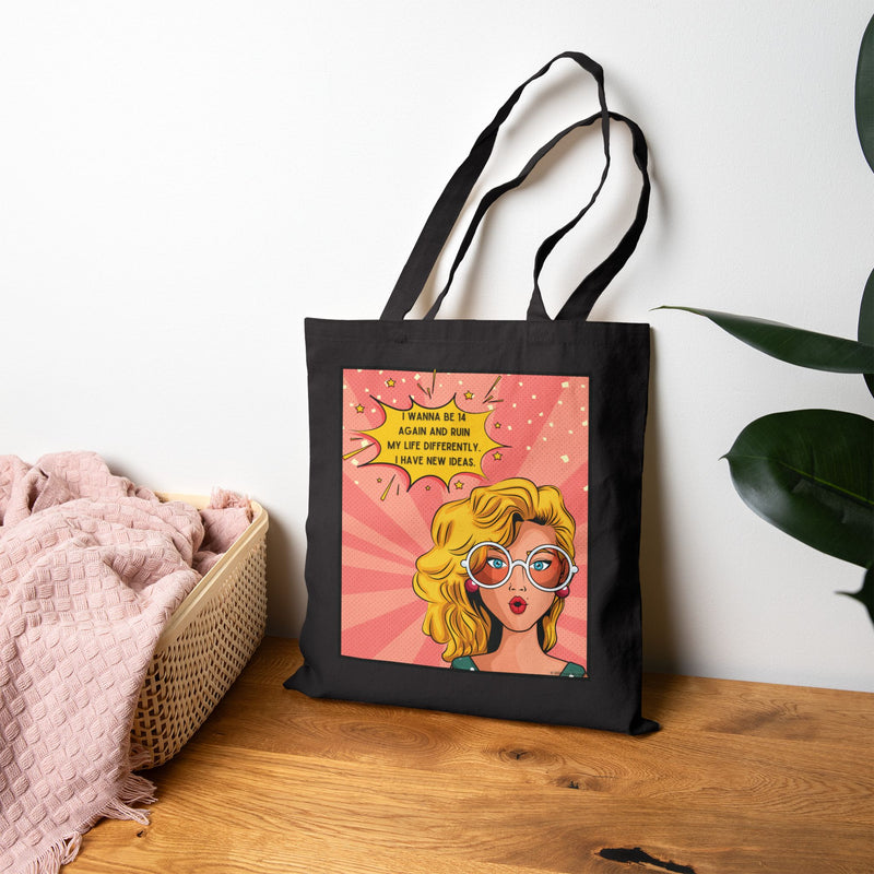 Canvas Tote Bag — Retro Pop Art Style Tote  “I Wanna Be 14 Again and Ruin My Life Differently”