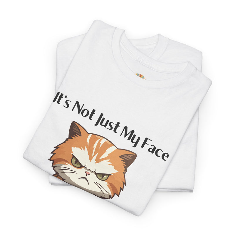 Sassy Cat Tee – "It's Not Just My Face, I Really Don't Like You" Funny Graphic T-Shirt