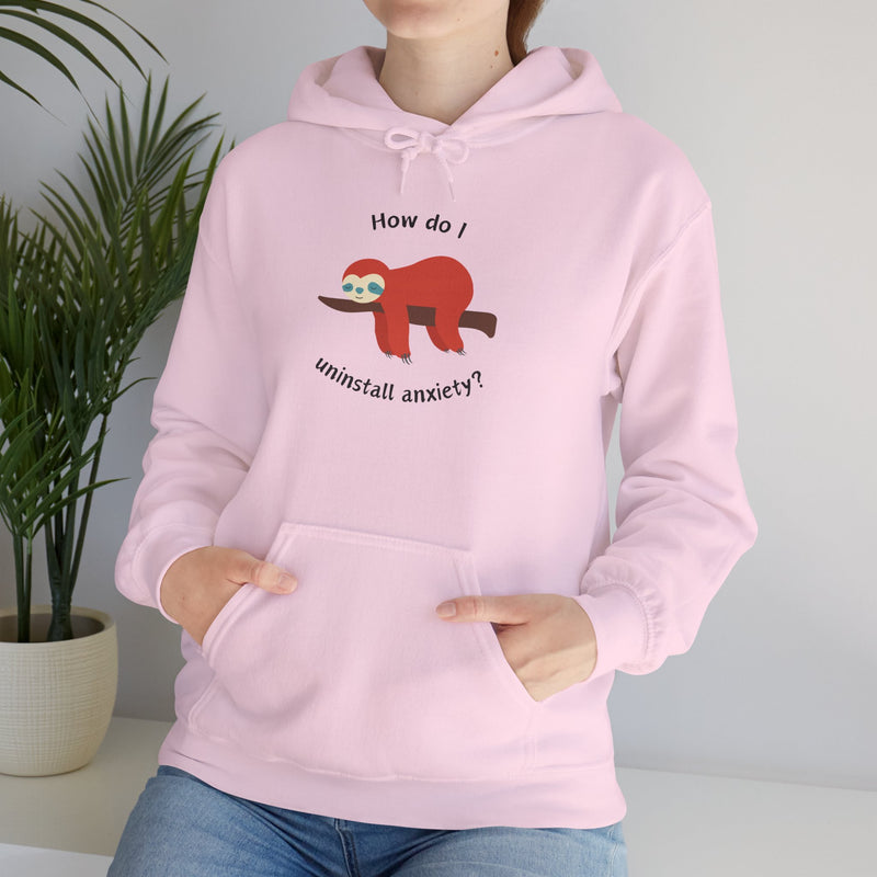 Graphic Sloth Hoodie — “How Do I Uninstall Anxiety?” Unisex Hooded Sweatshirt