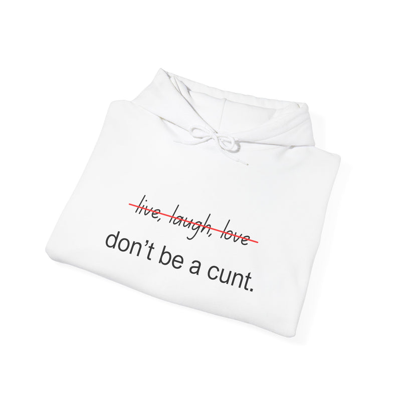 Hoodie — “Don’t Be a Cunt” Minimalist Funny Graphic Hooded Sweatshirt