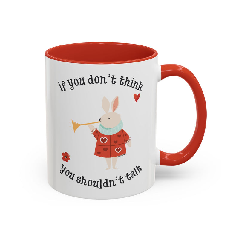 Wonderland Coffee or Tea Mug — "If You Don't Think You Shouldn't Talk"