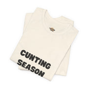"Cunting Season" Tee — Bold Provocative Statement T-Shirt